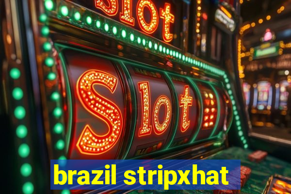 brazil stripxhat